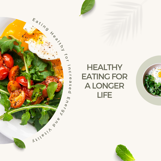 Healthy Eating for a Longer Life